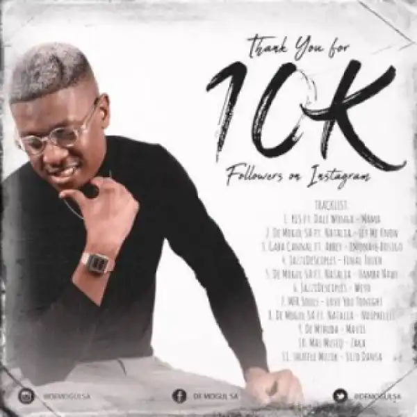 De Mogul SA - ThankYoufor10Kfollowers Amapiano Mix